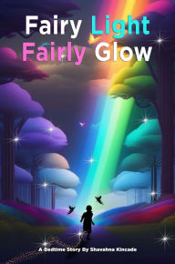 Title: Fairy Light Fairly Glow, Author: Shavahna Kincade
