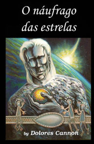 Title: O náufrago das estrelas, Author: Dolores Cannon