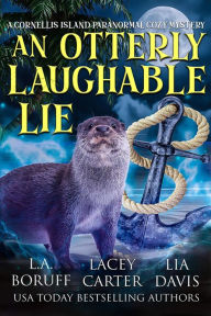 Title: An Otterly Laughable Lie: A Mermaid Cozy Mystery, Author: L. A. Boruff