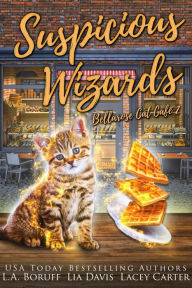 Title: Suspicious Wizards: A Hilarious Paranormal Cozy Mystery, Author: L. A. Boruff