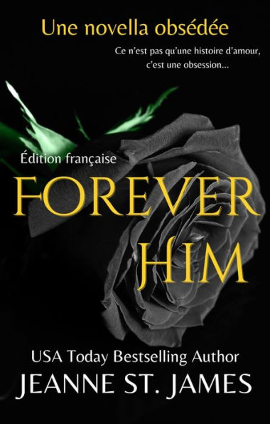 Forever Him (Édition française): Une novella obsédée