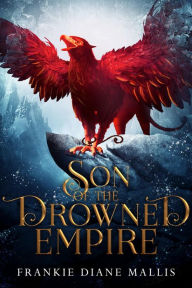 Title: Son of the Drowned Empire, Author: Frankie Diane Mallis