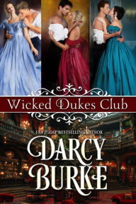 Wicked Dukes Club Books 2, 4, 6: One Night of Surrender, One Night of Scandal, One Night of Temptation