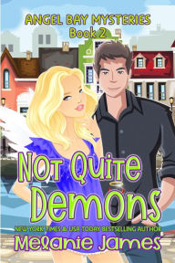 Title: Not Quite Demons, Author: Melanie James