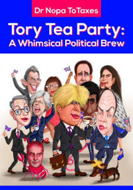 Title: Tory Tea Party - A Whimsical Political Brew, Author: Nopa Totaxes