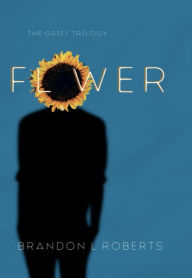 Title: Flower, Author: Brandon L Roberts