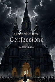 Title: Confessions A ZARAH ZEE HO STORY, Author: Corey Paris