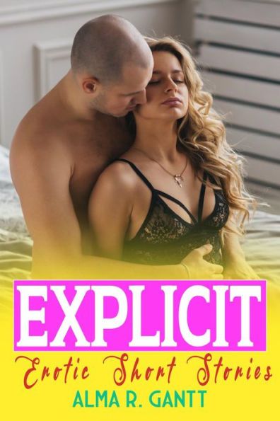 Explicit Erotic Short Stories: 18+ Erotic And MMF Romance In A Collection of Spiciest Short Sex Stories, Kinky Sexy, Filthy, and Hard Short Stories