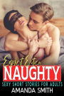 Explicit Erotica Naughty Sexy Short Stories for Adults: Explicit Erotic Sex Stories, Dirty Taboo Sex, Hard Sex Domination, Hot Beautiful Housewife, Kinky Sexy, MMMF, Filthy