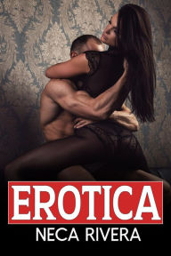 Title: Erotica: Forbidden, BDSM, Sexiest Filthy Erotic fiction & Explicit Sex Stories for Adults, Author: Neca Rivera