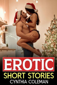 Title: Erotic Short Stories: A Dirty Taboo Collection Of Explicit Hard, Harem, Swinger, Bisexual, MFF, BDSM and Many More Erotic Sex Short Stories, Author: Cynthia Coleman