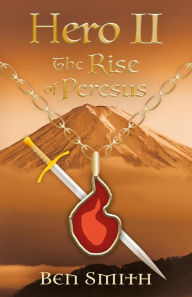 Title: Hero II: The Rise of Peresus, Author: Ben Smith
