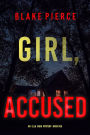 Girl, Accused (An Ella Dark FBI Suspense ThrillerBook 25)