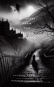 Title: Whispers from the Devil's Staircase, Author: Rachael Gonzales