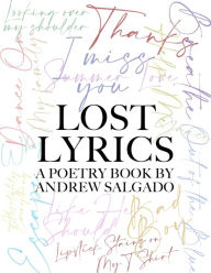 Title: Lost Lyrics - A Poetry Book by Andrew Salgado, Author: Andrew Salgado