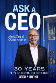 Title: Ask A CEO, Author: Gregory P. Demetriou