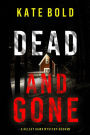 Dead And Gone (A Kelsey Hawk FBI Suspense ThrillerBook Nine)