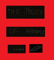 Title: The Policy of Hypocrisy, Author: C. J. Cala