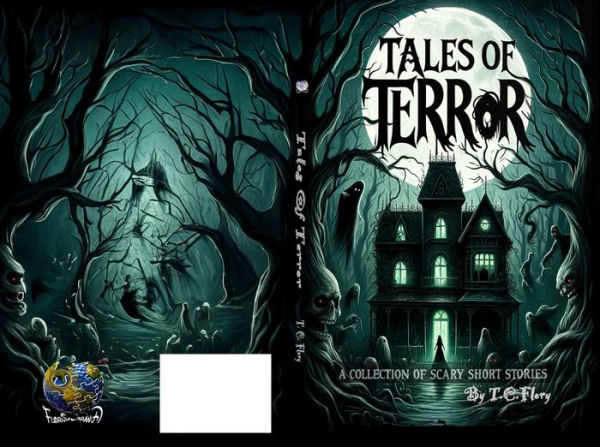 Tales Of Terror: A Collection Of Scary Short Stories