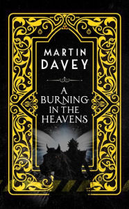 Title: A Burning in the Heavens, Author: Martin Davey