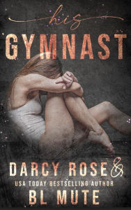 Title: His Gymnast, Author: Darcy Rose