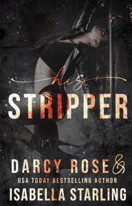 Title: His Stripper, Author: Darcy Rose