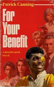 Title: For Your Benefit, Author: Patrick Canning