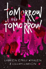 Title: Tomorrow and Tomorrow, Author: Lauren Emily Whalen