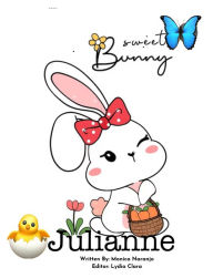 Title: Sweet Bunny: Julianne, Author: Monica Naranjo