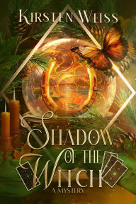 Title: Shadow of the Witch: A Mystery, Author: Kirsten Weiss