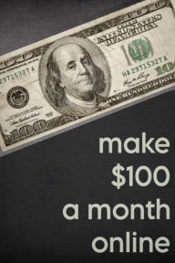 Title: Make $100 a Month Online, Author: merle thies