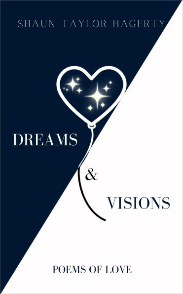 Dreams & Visions: Poems of Love