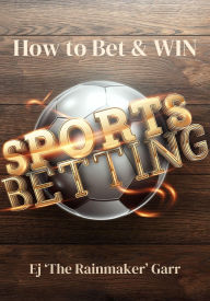 Title: How to Bet and WIN, Author: Ej Garr