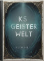 K.S. Geisterwelt: Buch 1+2