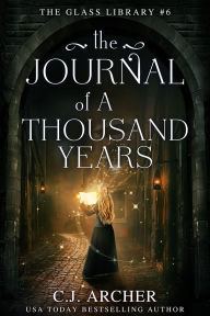 Title: The Journal of a Thousand Years, Author: C. J. Archer