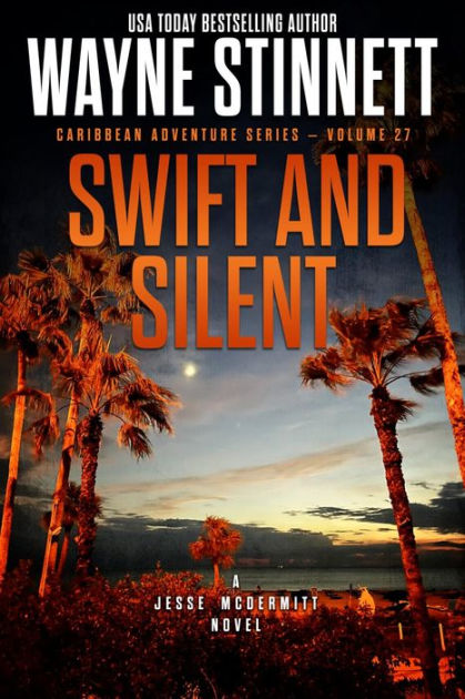 Swift and Silent: A Jesse McDermitt Novel by Wayne Stinnett | eBook ...