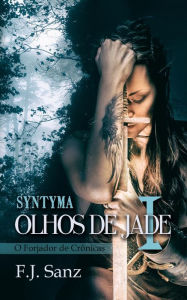 Title: Olhos de Jade I: Syntyma, Author: Chelo Torres