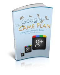 Title: Google Plus Game Plan: Discover the Latest Trend In Social Media And Work Less, Enjoy More And Earn Fast With Google+! (Brand New) AAA+++, Author: Bdp