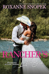 Title: The Rancher's Lost Bride, Author: Roxanne Snopek