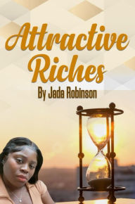 Title: Attractive Riches, Author: Jada Robinson