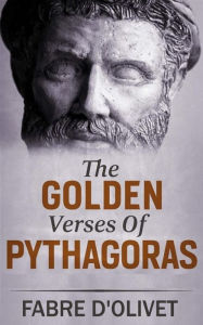 Title: The golden verses of Pythagoras, Author: Antoine Olivet