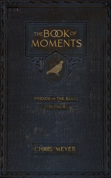 The Book of Moments vol. 2: Friends and the Best ...