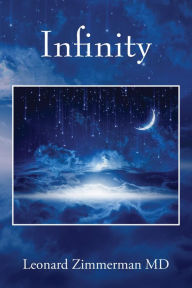 Title: Infinity, Author: Leonard Zimmerman MD