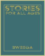 Title: Stories For All Ages, Author: bweega books