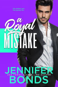 Title: A Royal Mistake, Author: Jennifer Bonds