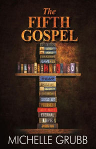 Title: The Fifth Gospel, Author: Michelle Grubb