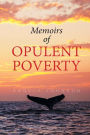 Memoirs of Opulent Poverty