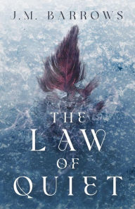 Title: The Law of Quiet, Author: J. M. Barrows