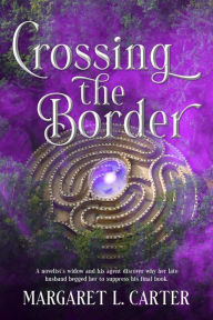 Title: Crossing the Border, Author: Margaret L. Carter