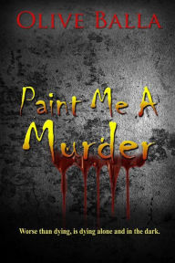 Title: Paint Me a Murder, Author: Olive Balla